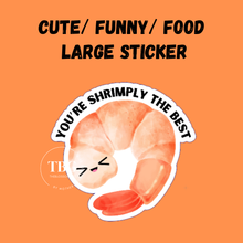 Load image into Gallery viewer, Large Sticker | shrimply the best