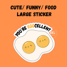 Load image into Gallery viewer, Large Sticker | you're eggcellent
