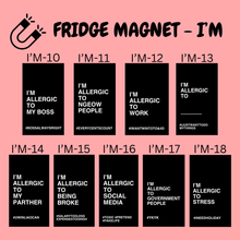 Load image into Gallery viewer, Fridge Magnets - I'm Allergic to ....