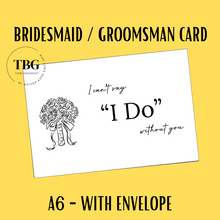 Load image into Gallery viewer, A6 size - Bridesmaid &amp; Groomsman Proposal Card  / Wedding Invitation Card / Wedding Gifts / Hens Night